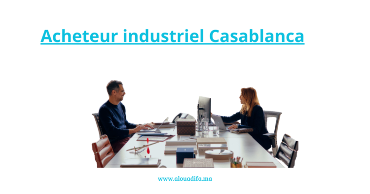 Acheteur industriel Casablanca