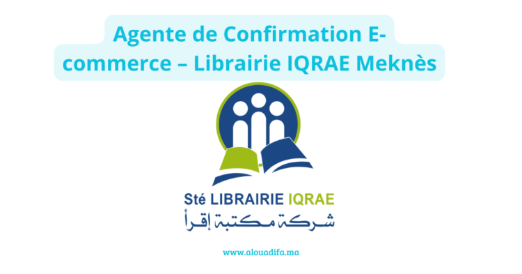 Agente de Confirmation E-commerce – Librairie IQRAE Meknès