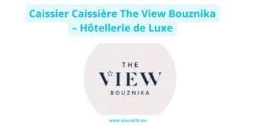 Caissier Caissière The View Bouznika