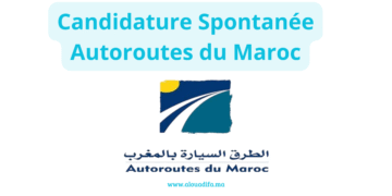 Candidature Spontanée Autoroutes du Maroc