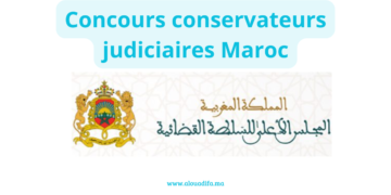 Concours conservateurs judiciaires Maroc