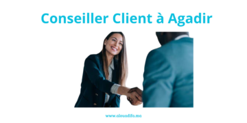 Conseiller Client à Agadir