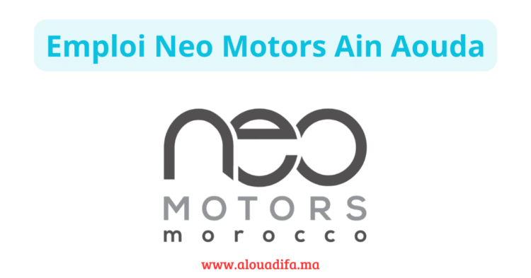 Emploi Neo Motors Ain Aouda