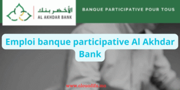 Emploi banque participative Al Akhdar Bank