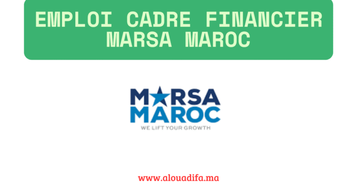 Emploi cadre financier Marsa Maroc