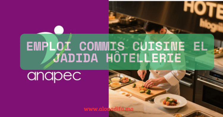 Emploi commis cuisine El Jadida hôtellerie