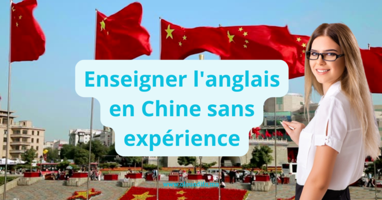 Enseigner l'anglais en Chine sans expérience