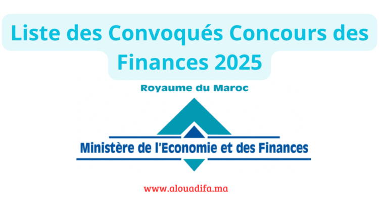 Liste des Convoqués Concours des Finances 2025