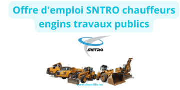 Offre d'emploi SNTRO chauffeurs engins travaux publics
