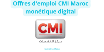 Offres d'emploi CMI Maroc monétique digital