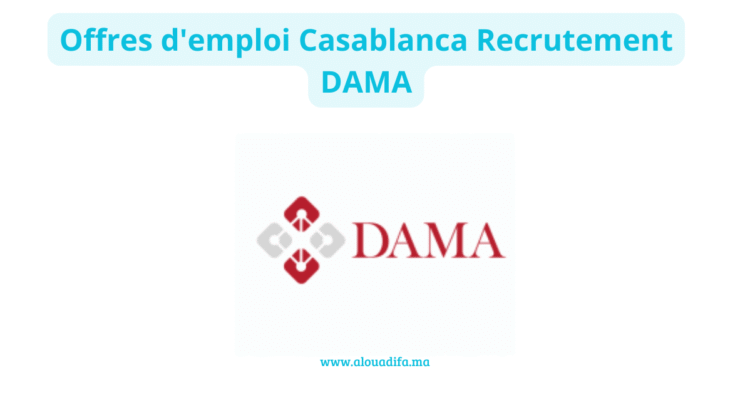Offres d'emploi Casablanca Recrutement DAMA