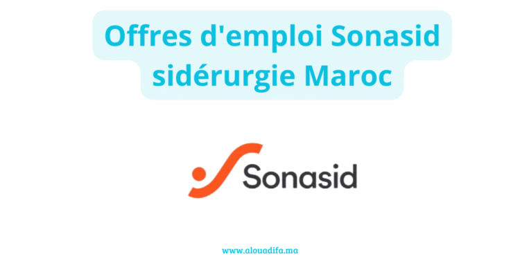 Offres d'emploi Sonasid sidérurgie Maroc