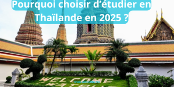 Pourquoi choisir d’étudier en Thaïlande en 2025