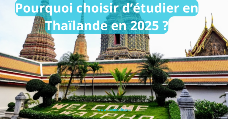 Pourquoi choisir d’étudier en Thaïlande en 2025