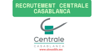 Recrutement Centrale Casablanca