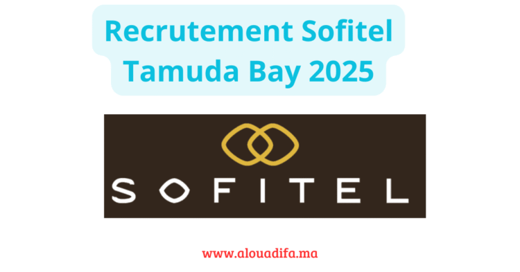 Recrutement Sofitel Tamuda Bay 2025