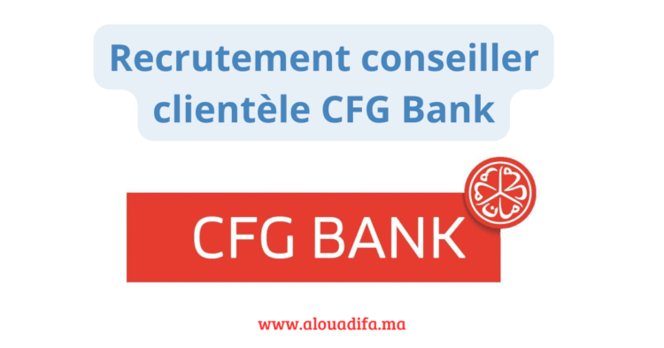 Recrutement conseiller clientèle CFG Bank