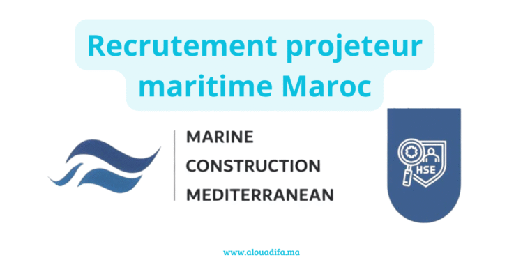 Recrutement projeteur maritime Maroc