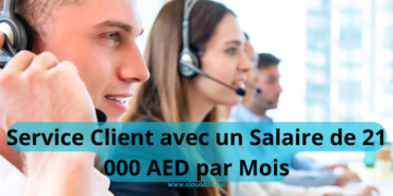 Service Client avec un Salaire de 21 000 AED par Mois