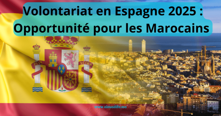 Volontariat Espagne 2025 Maroc