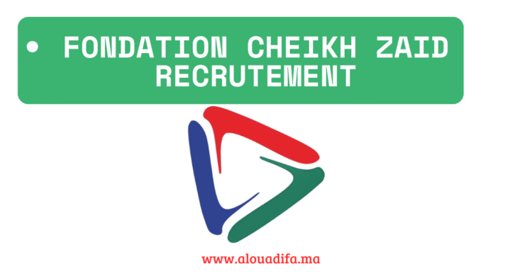 Fondation Cheikh Zaid recrutement
