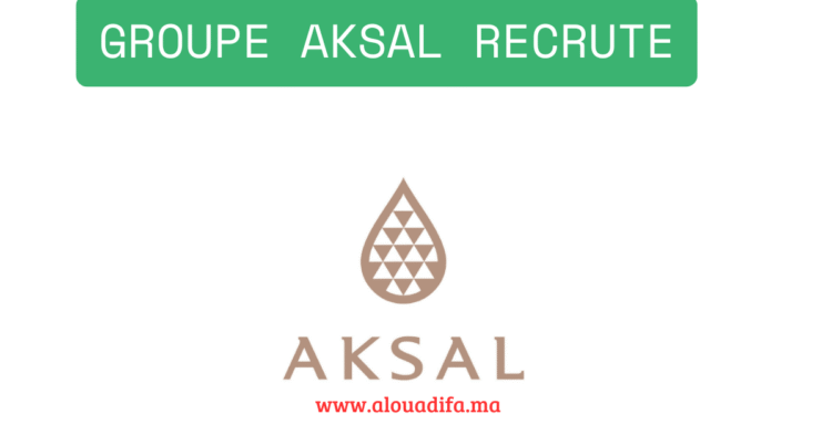 Groupe AKSAL Recrute