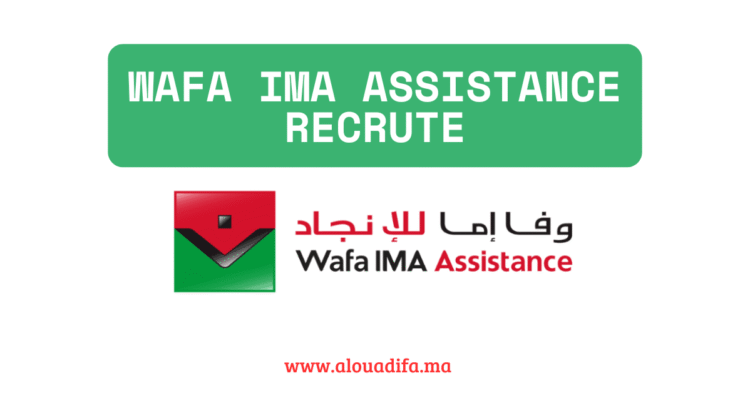 Wafa IMA Assistance Recrute