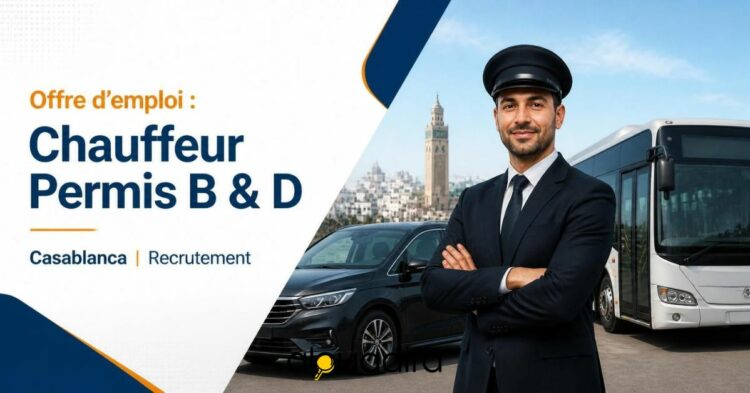 Chauffeur Permis B & D à Casablanca | Offre d’Emploi alwadifa