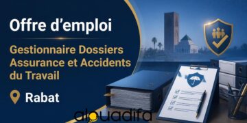 Offre d’emploi : Gestionnaire Assurance & Accidents du Travail à Rabat 1 alwadifa