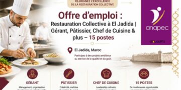 15 Postes à El Jadida : Recrutement en Restauration Collective | Gérant, Pâtissier & Chef alwadifa