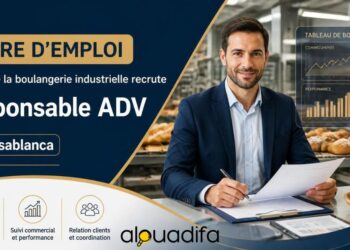 Responsable ADV à Casablanca : Recrutement dans la Boulangerie Industrielle 1 alwadifa