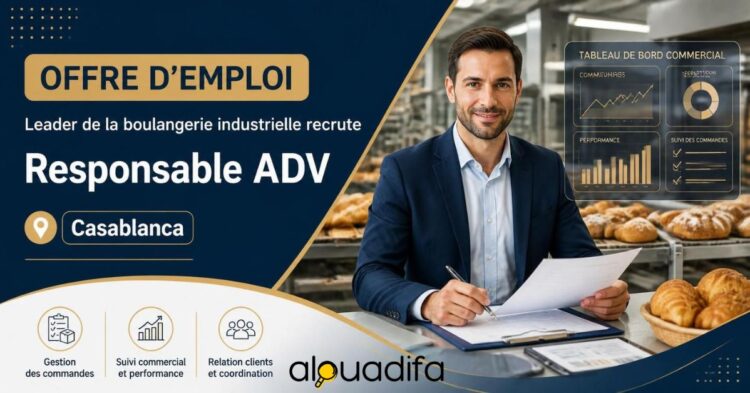 Responsable ADV à Casablanca : Recrutement dans la Boulangerie Industrielle alwadifa