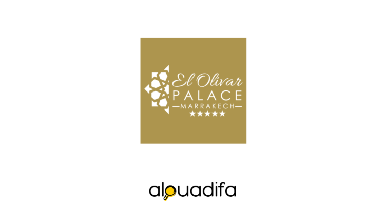 Recrutement El Olivar Palace Marrakech pour 2 profils en hôtellerie alwadifa